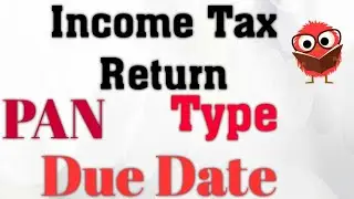 Income Tax Return | E-filing | Due Dates | Type | PAN Card