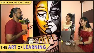 Art of Learning | Torq & Fire Podcast Clips