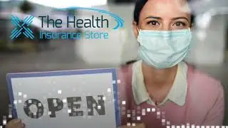 The Health Insurance Store is OPEN with safety precautions in place.