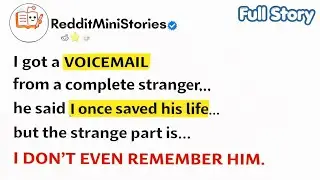 The Voicemail From a Stranger That Changed How I See People | Reddit Story