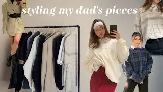 STYLE WITH ME | using my dad's clothing pieces!