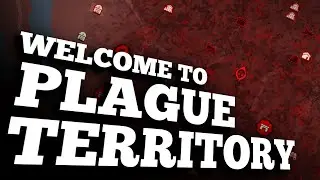 New Feature Incoming &mdash; PLAGUE TERRITORY