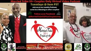 The Married Tribe 55+ Couples Only: Candid Conversations with Couples Podcast