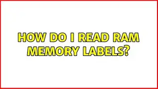 How do I read RAM memory labels?