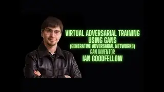 Virtual Adversarial Training with Generative Adversarial Networks - Ian Goodfellow GAN inventor