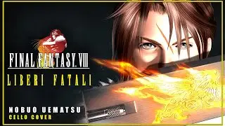 FINAL FANTASY VIII, Nobuo Uematsu, (LIBERI FATALLI) CELLO COVER