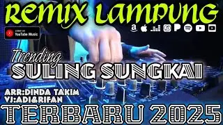 SULING SUNGKAI REMIX LAMPUNG VIRAL TERBARU 2025 ARR DINDA TAKIM VJ ADI & RIFAN VIRAL TIKTOK