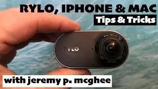 Using the Rylo w/iPhone & Mac