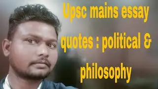 Upsc mains essay quotes : political & philosophy Upsc mains essay quotes : political & philosophy 