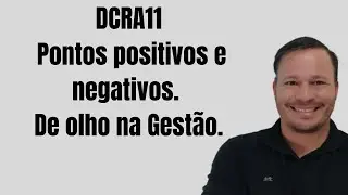 DCRA11, Pontos positivos e negativos. De olho na Gest&atilde;o.