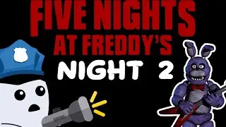 Night 2 | Five Nights At Freddy's | Part 2