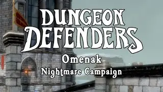 Dungeon Defenders - Omenak Nightmare Campaign