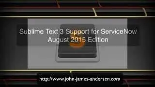 Updated Sublime Text 3 Plugin for ServiceNow
