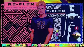 NEW-WAVE.UK #ReFlex THE POLITICS OF DANCING #RockMODERNE VOCAL DANCE REMIX VIDEO | FLAC | 4K | VINYL