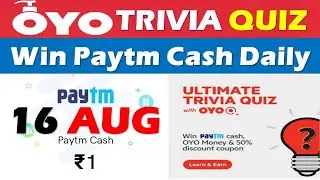 OYO Quiz Answers Today 16 August ||Win Paytm Cash 1Lakh||Coupan 50% OFF || OYO Money Worth 2.5Lakh