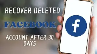 How to Recover Deleted Facebook Account after 30 days
