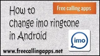 how to change imo ringtone (2017, simple trick )