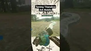 Taming Titanoboa on Android #arksurvivalevolved #arkmobile #arktitanoboa #gameguardian