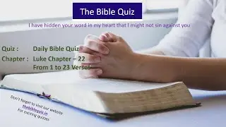 Daily Bible Quiz |Luke Chapter  22 From 1 to 23 Verses