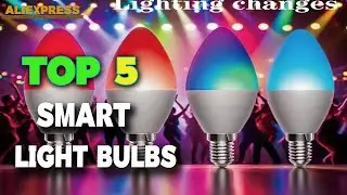 Top 5 Best Smart Light Bulbs in 2026 (aliexpress)