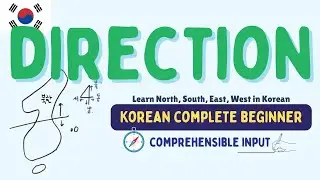 Korean for Beginners: Directions (동, 서, 남, 북) | TOPIK 1 Comprehensible Input