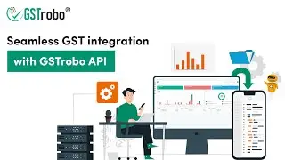 GST API Integrations: Faster Compliance, Seamless & Hassel free integrations with GSTrobo.