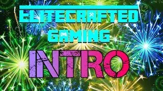 EliteCrafted Gaming OFFICAL -=[ INTRO! ]=-