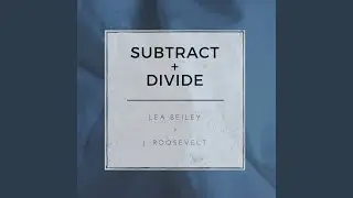 Subtract & Divide (feat. Lea Beiley)