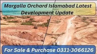 Margalla Orchard Islamabad Update | FGEHA | DHA | SCBAP |Development Work & Investment Opportunities