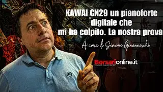 KAWAI CN29 un pianoforte digitale che mi ha colpito. La nostra prova a cura di Simone Ginanneschi
