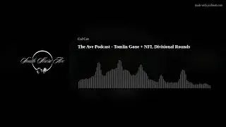 The Ave Podcast&nbsp;- Tomlin Gone + NFL Divisional Rounds