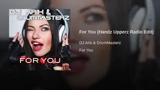 DJ Arix & DrumMasterz - For You ★