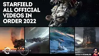 Starfield : All Official Videos In Order 2022