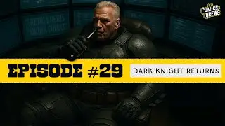 Batman: The Dark Knight Returns Explained | The Story That Changed Comic Book History | C&B Ep.29