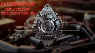 Как заменить генератор на Chevrolet Equinox 2012-2017 годов выпуска