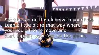 How to walk on a Globe for beginners