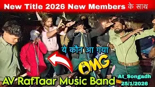 New Title 2026 New Members के साथ😱 AV Rafataar Music Band At_Songadh 25/1/2026
