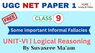 Class-9 Some Important Informal Fallacies | Unit-VI Logical Reasoning | Paper 1 Class in Bengali
