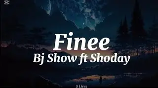 Bj Show ft Shoday-Finee (lyrics)