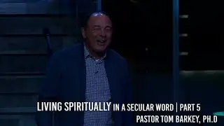 Living Spiritually in a Secular World - Part 5 - Pressure From Outside Forces