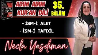 Adım Adım Kur'an Dili Kitabından 35.BÖLÜM (Sayfa 353-366 Arası) Necla Yasdıman ile Arapça Dersleri