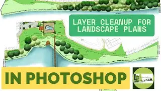 Layer Cleanup for Landscape Plans in Photoshop | Landscape Design Tutorial