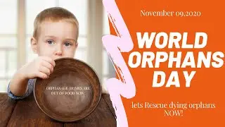 WORLD ORPHANS DAY (Nov.09.2020)