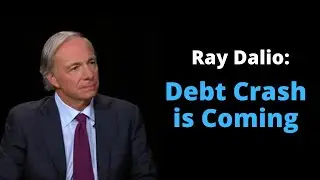Ray Dalio: Debt Crash is Coming