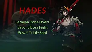 Hades - Lernean Bone Hydra - Second Boss Fight - Bow + Triple Shot - HELL MODE