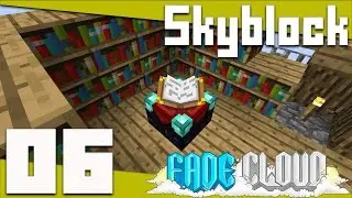 Minecraft: Fadecloud Skyblock - 06 - Enchanting Failures | Skyblock Survival Let's Play