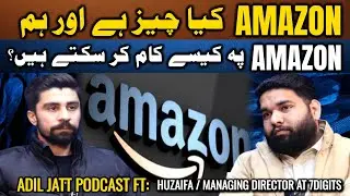 Amazon Kya Hai Aur Is Se Earning Kaise Karein | Adil Jatt Podcast