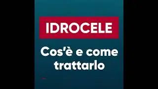 Idrocele: cos'&egrave; e come trattarlo?