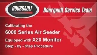 Bourgault X20 Calibration Video