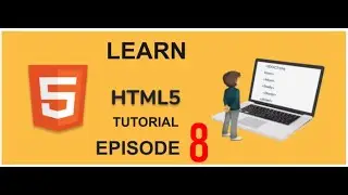 HTML TUTORIAL FOR BEGINNERS (EPISODE 8)